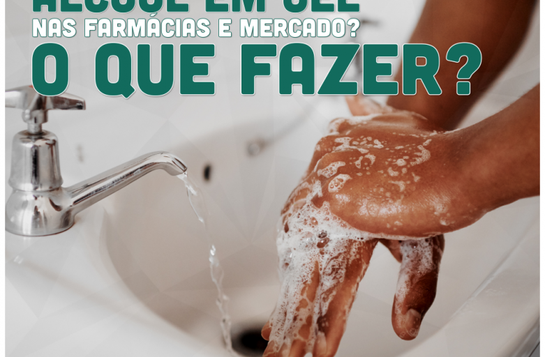 O que fazer sem Ã¡lcool em gel?