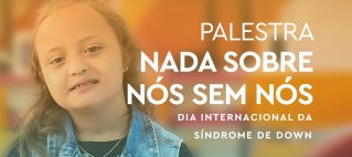 Nave da Penha celebra Dia Internacional da Síndrome de Down e o Dia Internacional da Mulher